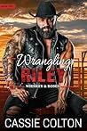 Wrangling Riley (Whiskey and Roses Book 2)