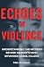 ECHOES OF VIOLENCE: Underst...