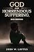 God and Horrendous Suffering, 2nd Ed. by John W. Loftus