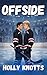 Offside: A Spicy MM Hockey Romance (The Ice Breakers Series Book 1)