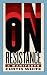 On Resistance by Curtis White On Resistance by Curtis White