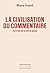 La civilisation du commentaire: Portrait de la vie en glose