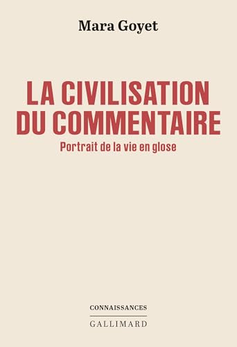 La civilisation du commentaire: Portrait de la vie en glose (Paperback)