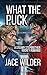 What the Puck: A Steamy Ste...