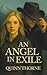 AN ANGEL IN EXILE