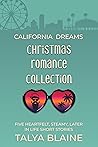 California Dreams Christmas Romance Collection by Talya Blaine