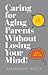 Caring for Aging Parents Without Losing Your Mind! by Shannon   West