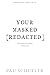 Your Masked [REDACTED-TBA]
