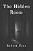 The Hidden Room: A psycholo...