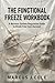 The Functional Freeze Workbook by Marcus J. Cole