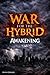 WAR FOR THE HYBRID: Awakeni...