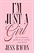 I'm Just a Girl: How Reclaiming Girlhood Can Redefine Womanhood
