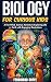 Biology for Curious Kids by Ferdinand Roffe