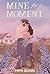 Mine for a Moment (Rosebud Ranch Series Book 1)