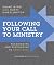 Following Your Call to Ministry: Recognizing and Responding to God's Call