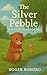 The Silver Pebble: Book 4 o...