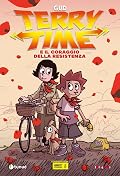 Terry Time e il coraggio della Resistenza