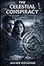 The Celestial Conspiracy: A...