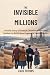 THE INVISIBLE MILLIONS: Unt...