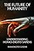 The Future of Humanity: Und...