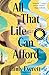 All That Life Can Afford: R...