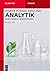 Analytik: Daten, Formeln, Übungsaufgaben (De Gruyter Studium) (German Edition)