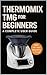 Thermomix TM6 for Beginners...