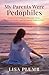 My Parents Were Pedophiles: A Survivor’s Journey Through Abuse, Broken Systems, and the Sacred Fight to Heal