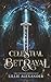 Celestial Betrayal (Celestial Chronicles)