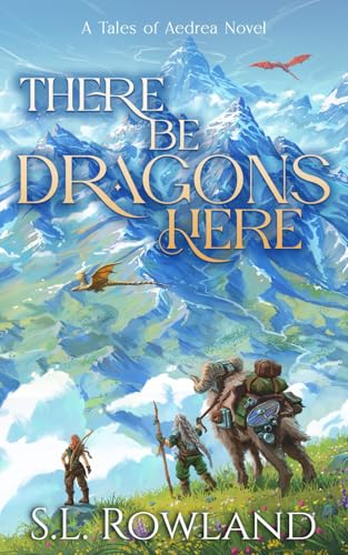 There Be Dragons Here (Tales of Aedrea)