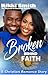 Broken Behind Faith: A Chri...