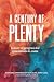 A Century of Plenty: A Story of Progress for Generations to Come