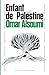 Enfant de Palestine: Année zéro (French Edition)