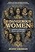 11 Dangerous Women: Lessons...
