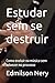 Estudar sem se destruir: Co...