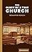 The Glory of a True Church: Biblical Church Membership, Discipline, and Authority