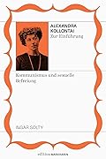 Alexandra Kollontai zur Einführung: Kommunismus und sexuelle Befreiung