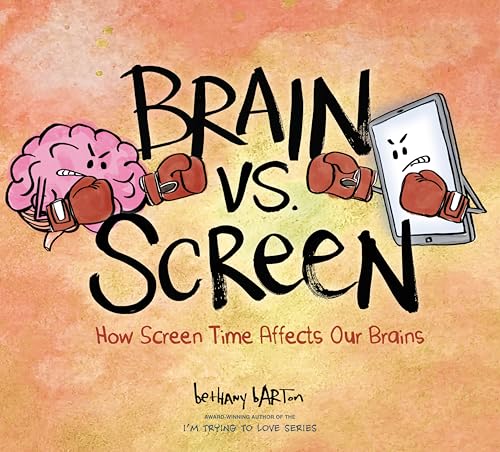 Brain vs. Screen: How Screen Time Affects Our Brains (Hardcover)