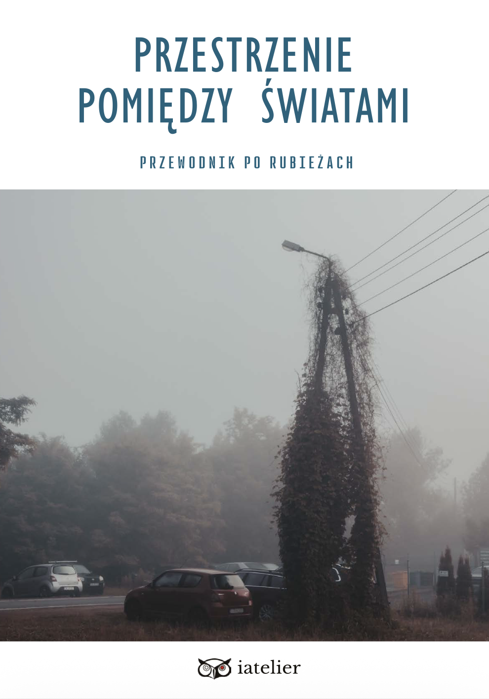 Przestrzenie pomiędzy światami. Przewodnik po rubieżach