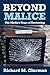 Beyond Malice by Richard M. Clurman