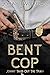 Bent Cop: Johnny Takes Out The Trash (Johnny Two Kebabs Book 8)