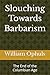 Slouching Towards Barbarism by William Ophuls