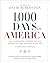 1,000 Days In America: An Illustrated History of the Moments That Defined a Nation