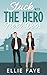 Stuck with The Hero Next Door by Ellie Faye