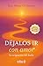 Déjalos ir con amor: La ace...
