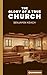 The Glory of a True Church:...