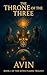 THE THRONE OF THE THREE by AVIN R