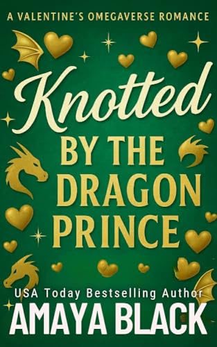 Knotted by the Dragon Prince: A Cozy Omegaverse Romance (Kindle Edition)