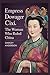 Empress Dowager Cixi: The W...