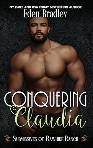 Conquering Claudia (Submissives of Rawhide Ranch Book 26)